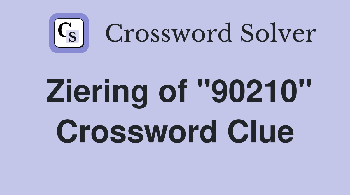 Ziering of "90210" Crossword Clue Answers Crossword Solver